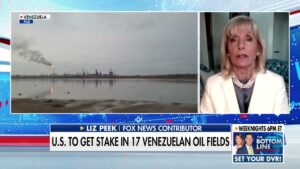 Liz Peek: U.S.-Venezuela Oil Deal Is About Long-Term Opportunity